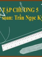 Bài giảng Toán Lớp 7 (Sách Chân trời sáng tạo) - Ôn tập chương 5 - Năm học 2022-2023 - Trần Ngọc Kỳ Văn